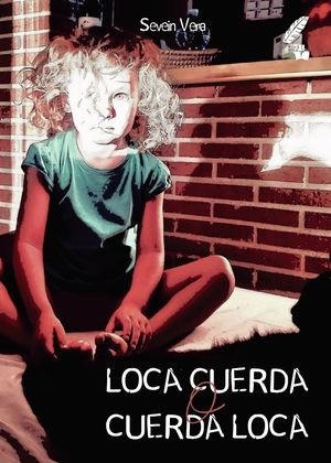 LOCA CUERDA O CUERDA LOCA | 9788419068491 | VERA, SEVEIN