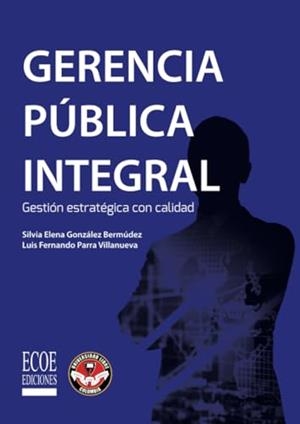 GERENCIA PÚBLICA INTEGRAL | 9789587715866 | GONZÁLEZ BERMÚDEZ, SILVIA ELENA