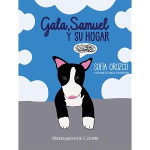GALA, SAMUEL Y SU HOGAR | 9786078984671 | OROZCO TORRES, SOFÍA LORENA