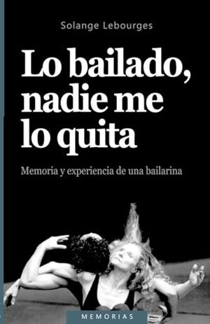 LO BAILADO, NADIE ME LO QUITA | 9786075948225 | LEBOURGES, SOLANGE