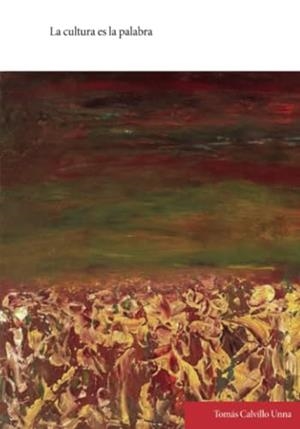 CULTURA ES LA PALABRA, LA | 9786078906475 | TOMÁS CALVILLO, T