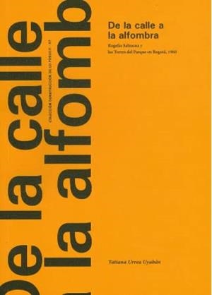 DE LA CALLE A LA ALFOMBRA | 9789587749748 | URREA UYABÁN, TATIANA