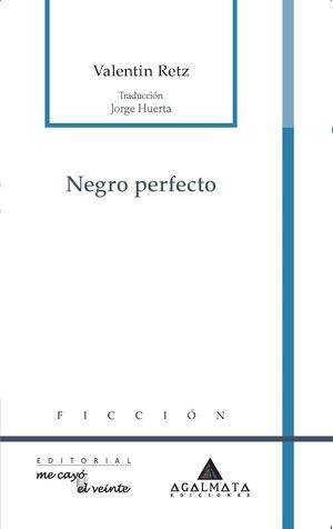 NEGRO PERFECTO | 9786079732400 | RETZ, VALENTIN