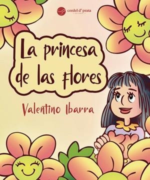 PRINCESA DE LAS FLORES, LA | 9789895792917 | IBARRA, VALENTINO