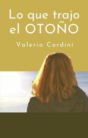 LO QUE TRAJO EL OTOÑO | 9788412278743 | CORDINI, VALERIA