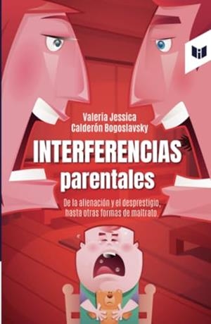 INTERFERENCIAS PARENTALES | 9789585040526 | CALDERÓN BOGOSLAVSKY, VALERIA JESSICA