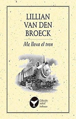 ME LLEVA EL TREN | 9786077640882 | BROECK VAN DEN, LILIAN