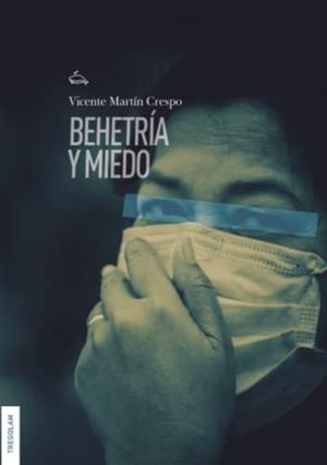 BEHETRÍA Y MIEDO | 9788418411830 | MARTÍN CRESPO, VICENTE