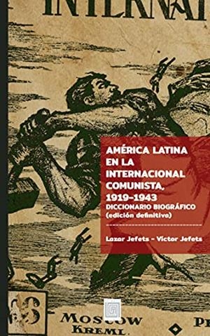 AMÉRICA LATINA EN LA INTERNACIONAL COMUNISTA, 1919 | 9789568416393 | JEIFETS, VÍCTOR