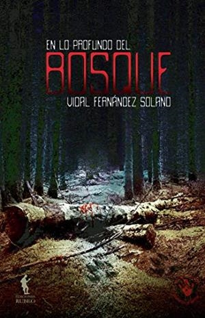 EN LO PROFUNDO DEL BOSQUE | 9788412131581 | FERNÁNDEZ SOLANO, VIDAL
