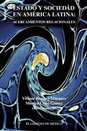 ESTADO Y SOCIEDAD EN AMÉRICA LATINA | 9786076280683 | BRACHET-MÁRQUEZ, VIVIANE