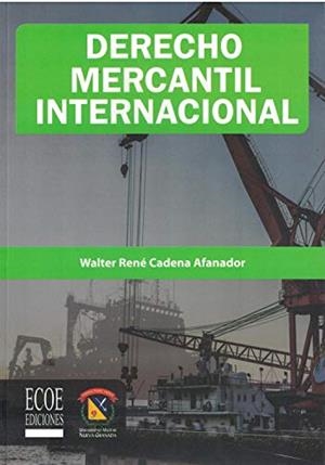 DERECHO MERCANTIL INTERNACIONAL | 9789587715354 | CADENA AFANADOR, WALTER RENÉ