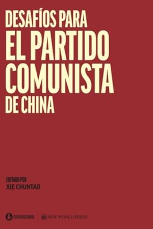 DESAFÍOS PARA EL PARTIDO COMUNISTA DE CHINA | 9789500533331 | CHUNTAO, XIE