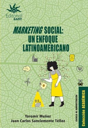 MARKETING SOCIAL : UN ENFOQUE LATINOAMERICANO | 9789587207675 | MUÑOZ, YAROMIR