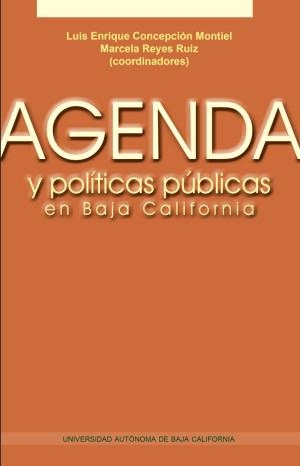 AGENDA Y POLÍTICAS PÚBLICAS EN BAJA CALIFORNIA | 9786076071687