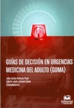 GUÍAS DE DECISIÓN EN URGENCIAS MEDICINA DEL ADULTO | 9789587461428