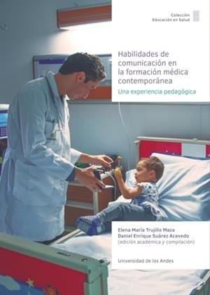 HABILIDADES DE COMUNICACIÓN EN LA FORMACIÓN MÉDICA | 9789587748994