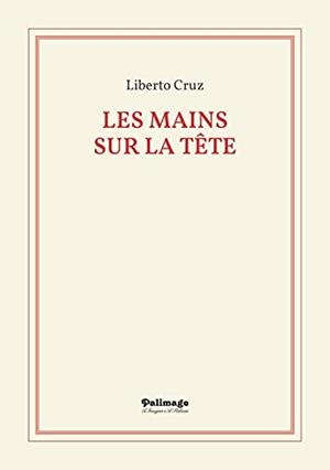 MAINS SUR LA TÊTE, LES | 9789897032691 | CRUZ, LIBERTO