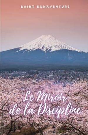 MIROIR DE LA DISCIPLINE, LE | 9791222094779 | SAINT BONAVENTURE