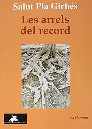 ARRELS DEL RECORD, LES | 9788412345612 | PLA GIRBÉS, SALUT