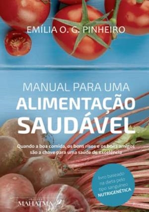 MANUAL PARA UMA ALIMENTAÇ O SAUDÁVEL | 9789899005662 | PINHEIRO, EMÍLIA O.G.