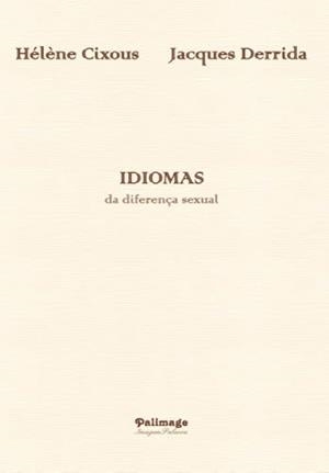 IDIOMAS DA DIFERENÇA SEXUAL | 9789897032066 | CIXOUS, HÉLÈNE / DERRIDA, JACQUES