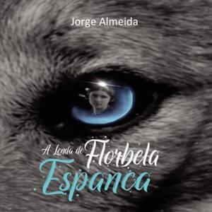 A LENDA DE FLORBELA ESPANCA | 9789895352432 | ALMEIDA, JORGE