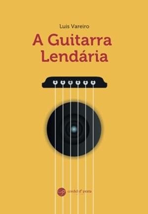 A GUITARRA LENDÁRIA | 9789895446193 | VAREIRO, LUIS