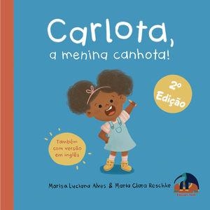 CARLOTA, A MENINA CANHOTA A MOCHILA SORRIDENTE | 9789895415298 | LUCIANA ALVES, MARISA