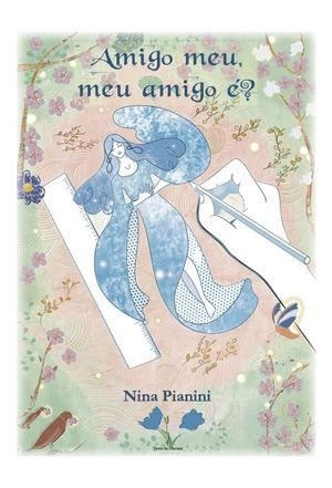 MEU AMIGO, MEU AMIGO É? | 9789893575321 | PIANINI, NINA