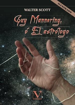 GUY MANNERING, Ó EL ASTRÓLOGO | 9788413375007 | SCOTT, WALTER