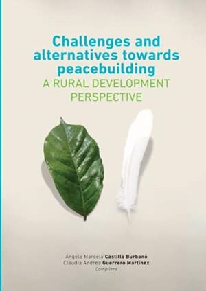 CHALLENGES AND ALTERNATIVES TOWARDS PEACEBUILDING | 9789587602371 | CASTILLO BURBANO, ÁNGELA MARCELA