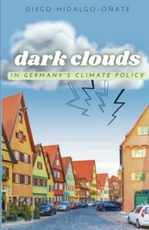 DARK CLOUDS IN GERMANYS CLIMATE POLICY | 9791222083506 | HIDALGO OÑATE, DIEGO