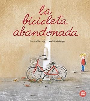 BICICLETA ABANDONADA, LA | 9788410447059 | MACHADO, GERMÁN
