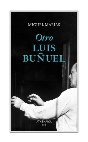 OTRO LUIS BUÑUEL | 9788419874597 | MARÍAS FRANCO, MIGUEL