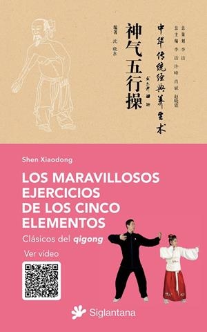 MARAVILLOSOS EJERCICIOS DE LOS CINCO ELEMENTOS, LOS | 9788410179271 | XIAODONG, SHEN