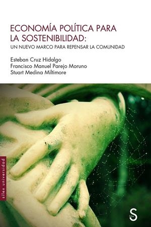 ECONOMÍA POLÍTICA PARA LA SOSTENIBILIDAD | 9788419661838 | CRUZ HIDALGO, ESTEBAN / PAREJO MORUNO, FRANCISCO MANUEL / MEDINA MILTIMORE, STUART