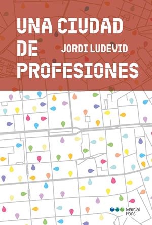 CIUDAD DE PROFESIONES, UNA | 9788419892393 | LUDEVID, JORDI