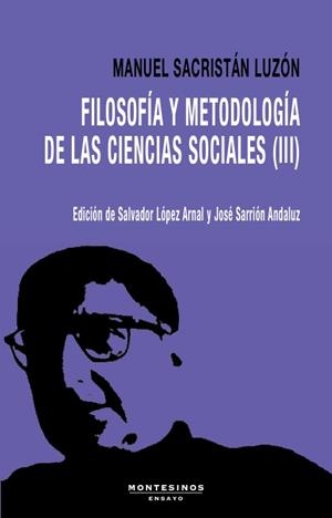 FILOSOFÍA Y METODOLOGÍA DE LAS CIENCIAS SOCIALES III | 9788410328976 | SACRISTÁN LUZÓN, MANUEL