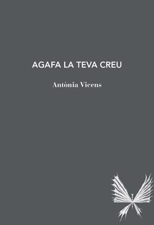 AGAFA LA TEVA CREU | 9791399012040 | VICENS, ANTÒNIA