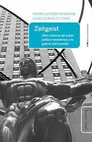 ZEITGEIST. ULTRA-HISTORIA DEL ORDEN POLÍTICO-ECONÓMICO Y LA GUERRA CIVIL MUNDIAL | 9791387546267 | LUDUEÑA, FABIÁN / GONZALEZ, ULISES