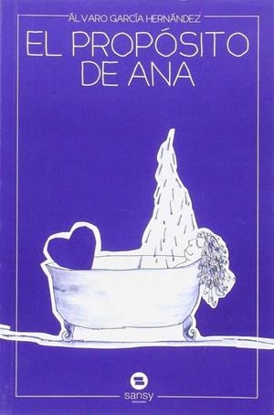 PROPÓSITO DE ANA, EL | 9788415721154 | GARCÍA HERNÁNDEZ, ÁLVARO