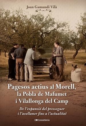 PAGESOS ACTIUS AL MORELL, LA POBLA DE MAFUMET I VILALLONGA DEL CAMP | 9788413565057 | GAMUNDI VILÀ, JOAN