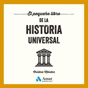 PEQUEÑO LIBRO DE LA HISTORIA UNIVERSAL, EL | 9788410451148 | MÉNDEZ CUADRADO, CRISTINA