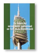 VALORS DEL SERVEI PÚBLIC AUDIOVISUAL EN L'ERA DE LA LIBERALITZACIÓ | 9788439357261 | PARLAMENT DE CATALUNYA