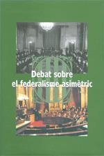DEBAT SOBRE EL FEDERALISME ASIMÈTRIC. SESSIÓ CELEBRADA A L'AUDITORI DE LA PEDRERA EL DIA 31 DE MARÇ DE 2000 | 9788439359975 | PARLAMENT DE CATALUNYA