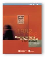 16 ANYS DE LLUITA CONTRA EL TABAC A CATALUNYA (1982-1998) | 9788439347941