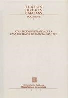 COL·LECCIÓ DIPLOMÀTICA DE LA CASA DEL TEMPLE DE BARBERÀ (945-1212) | 9788439343578 | RECOPILACIÓ DE DIVERSOS TEXTOS JURÍDICS HISTÒRICS