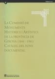 COMISSIÓ DE MONUMENTS HISTÒRICS I ARTÍSTICS DE LA PROVÍNCIA DE GIRONA (1844-1981) | 9788439370178 | MATAS I BALAGUER , JOSEP