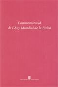 COMMEMORACIÓ DE L'ANY MUNDIAL DE LA FÍSICA | 9788439371687 | GIRÓ ROCA, ANTONI / MÉNDEZ VILASECA, ANTONI / PADRÓ CÁRDENAS, JOAN ÀNGEL / PONS RÀFOLS, JOSEP MARIA